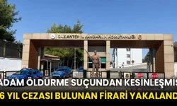 Adam öldürme suçundan kesinleşmiş 16 yıl cezası bulunan firari yakalandı