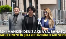 Eski manken Deniz Akkaya, sanatçı Haluk Levent'in şikayeti üzerine ifade verdi