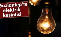 Gaziantep’te hangi mahallelerde elektrik kesintisi olacak?