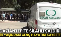 Gaziantep’te Silahlı Saldırı: 25 Yaşındaki Genç Hayatını Kaybetti