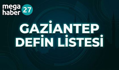 Gaziantep Vefat ve Defin Listesi