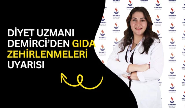Diyet Uzmanı Demirci’den gıda zehirlenmeleri uyarısı