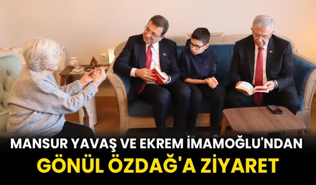 Mansur Yavaş ve Ekrem İmamoğlu'ndan Gönül Özdağ'a ziyaret