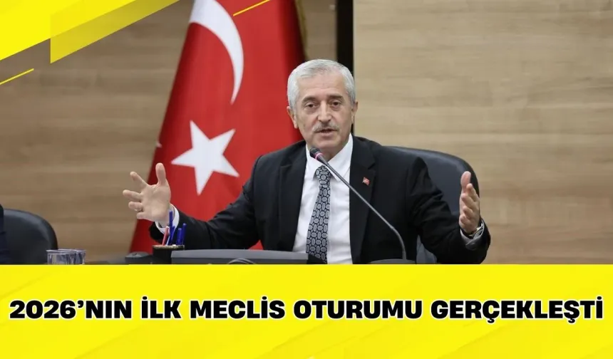 2026’nın İlk Meclis Oturumu Gerçekleşti