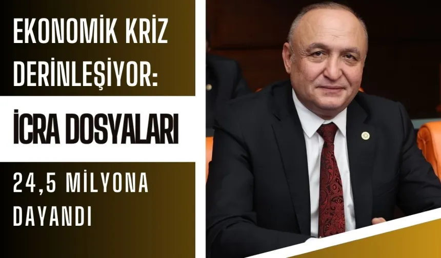 Ekonomik Kriz Derinleşiyor: İcra Dosyaları 24,5 Milyona Dayandı