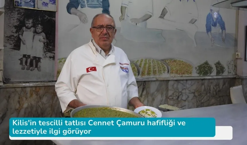 Kilis'in tescilli tatlısı Cennet Çamuru hafifliği ve lezzetiyle ilgi görüyor