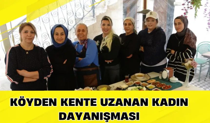 Köyden Kente Uzanan Kadın Dayanışması