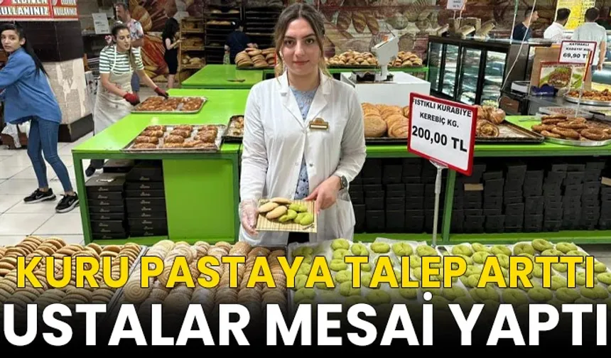 Kuru Pastaya Talep Arttı, Ustalar Mesai Yaptı