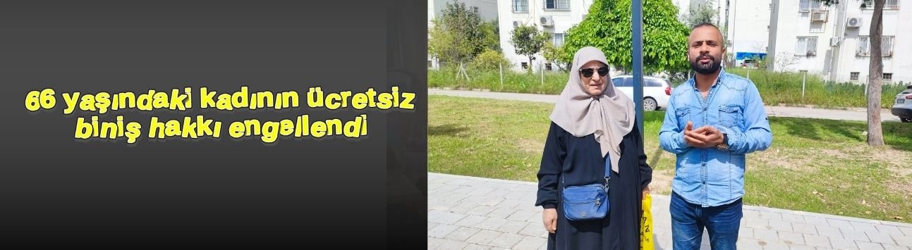 66 yaşındaki kadının ücretsiz biniş hakkı engellendi