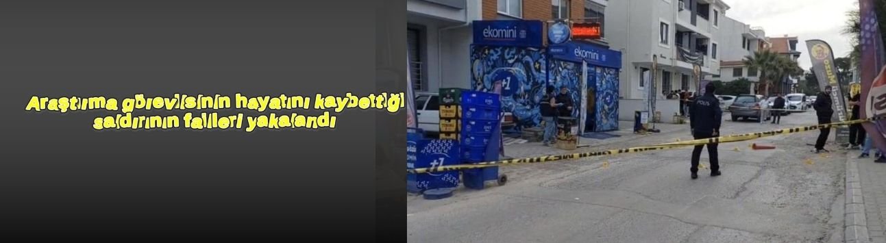 Araştırma görevlisinin hayatını kaybettiği saldırının failleri yakalandı